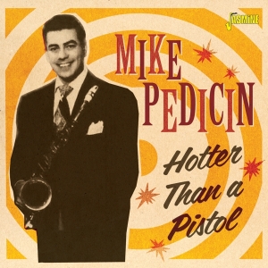 Mike Pedicin - Hotter Than A Pistol in the group OTHER / Övrigt /  at Bengans Skivbutik AB (4054311)