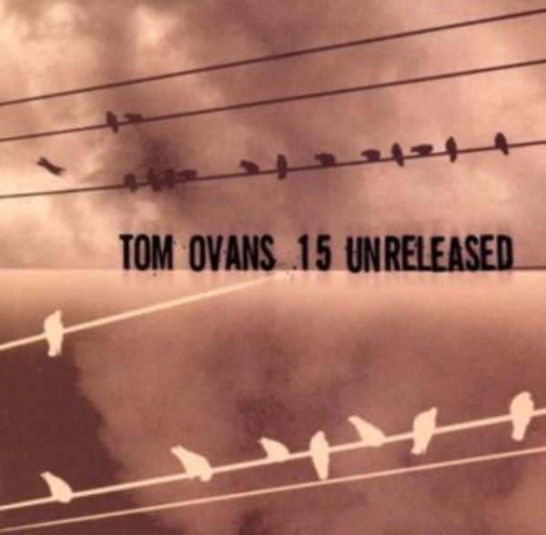Ovans Tom - 15 Unreleased in the group CD / Bestsellers at Bengans Skivbutik AB (4055238)