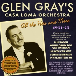 Glen Gray's Casa Loma Orchestra - All The Hits & More 1931-45 in the group CD / Jazz/Blues at Bengans Skivbutik AB (4056120)