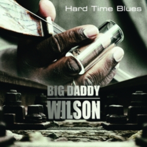 Wilson Big Daddy - Hard Time Blues in the group OTHER / Övrigt /  at Bengans Skivbutik AB (4056132)