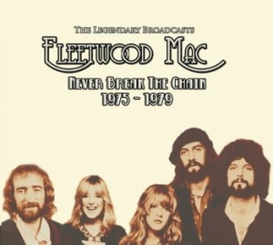 Fleetwood Mac - Never Break The Chain 1975-1979 in the group CD / Pop-Rock at Bengans Skivbutik AB (4056568)