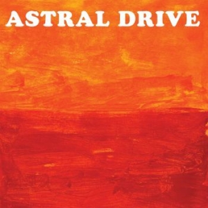 Astral Drive - Astral Drive in the group CD / Rock at Bengans Skivbutik AB (4058165)