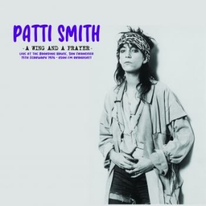 Smith Patti - A Wing And Prayer San Francisco '76 in the group VINYL / Pop-Rock at Bengans Skivbutik AB (4063220)