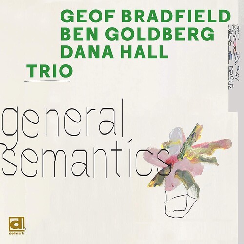 BRADFIELD GEOF & BEN GOLDBERG DANA HAL - General Semantics in the group CD / Jazz/Blues at Bengans Skivbutik AB (4063767)