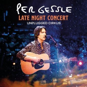 Per Gessle - Late Night Concert - Unplugged Cirk in the group CD / CD Swedish Music at Bengans Skivbutik AB (4065380)