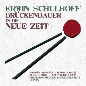 Adorjan Andras / Berlin Philharmonic Str - Schulhoff: Brückenbauer In Die Neue Zeit in the group CD / Klassiskt,Övrigt at Bengans Skivbutik AB (4065675)