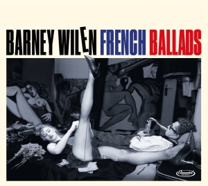 Wilen Barney - French Ballads in the group CD / Jazz at Bengans Skivbutik AB (4067698)
