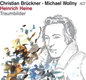 Brückner Christian Wollny Michae - Heinrich Heine - Traumbilder in the group CD / Upcoming releases / Jazz/Blues at Bengans Skivbutik AB (4068695)