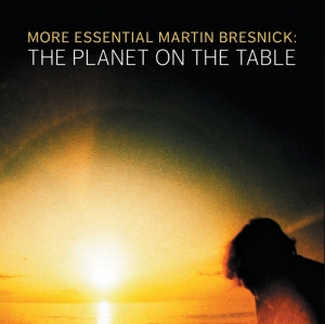 Bresnick Martin - The Planet On The Table in the group Externt_Lager /  at Bengans Skivbutik AB (4069572)