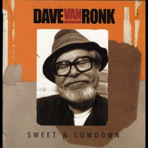 Ronk Dave Van - Sweet & Lowdown in the group CD / Elektroniskt,World Music at Bengans Skivbutik AB (4070063)