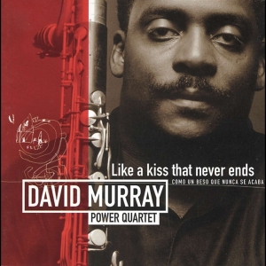 Murray David -Power Quartet- - Like A Kiss That Never Ends in the group CD / Jazz at Bengans Skivbutik AB (4070068)