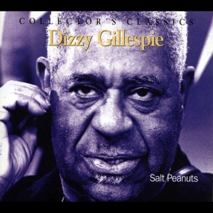 Gillespie Dizzy - Salt Peanuts in the group CD / Jazz at Bengans Skivbutik AB (4070070)