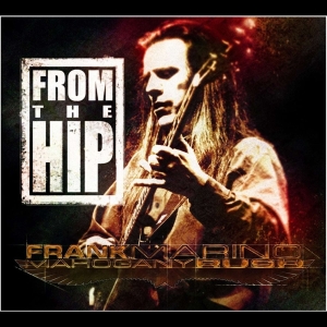 Marino Frank & Mahogany Rush - From The Hip in the group CD / Pop-Rock at Bengans Skivbutik AB (4070074)