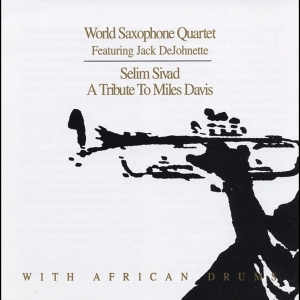 World Saxophone Quartet - Selim Sivad in the group CD / Jazz at Bengans Skivbutik AB (4070157)