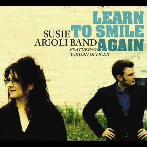 Arioli Susie -Band- - Learn To Smile Again in the group CD / Country at Bengans Skivbutik AB (4070177)