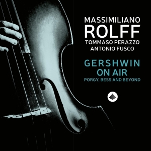 Rolff Massimiliano - Gershwin On Air: Porgy, Bess And Beyond in the group CD / Jazz at Bengans Skivbutik AB (4070956)