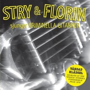 Stry & Florin - Sjunger Kriminella Gitarrer in the group CD / Rock at Bengans Skivbutik AB (407107)