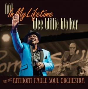 Walker Wee Willie - Not In My Lifetime in the group CD / RNB, Disco & Soul at Bengans Skivbutik AB (4071073)