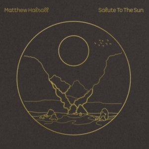 Matthew Halsall - Salute To the Sun in the group OTHER / Övrigt /  at Bengans Skivbutik AB (4071698)