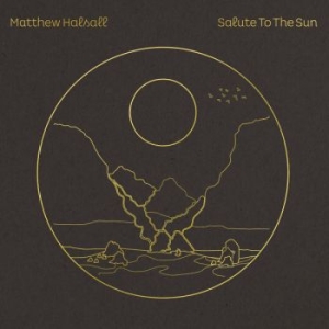 Matthew Halsall - Salute To The Sun in the group OTHER / Övrigt /  at Bengans Skivbutik AB (4071698)