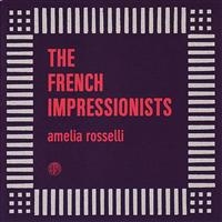 FRENCH IMPRESSIONISTS - AMELIA ROSSELLI in the group CD / Pop-Rock at Bengans Skivbutik AB (4073201)