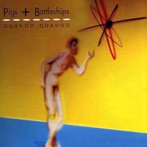 QUANDO QUANGO - PIGS & BATTLESHIPS in the group CD / Pop-Rock at Bengans Skivbutik AB (4073460)
