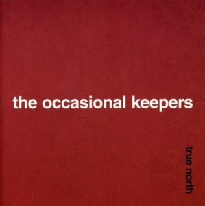 OCCASIONAL KEEPERS - TRUE NORTH in the group OTHER / Övrigt /  at Bengans Skivbutik AB (4073514)