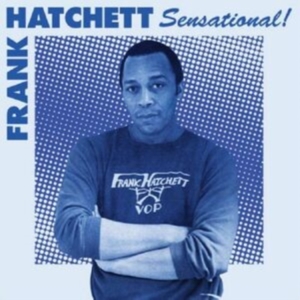 Hatchett Frank - Sensational in the group VINYL / Jazz,RnB-Soul at Bengans Skivbutik AB (4073701)