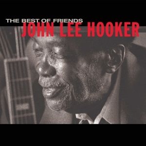 John Lee Hooker - Best of Friends in the group CD / Jazz/Blues at Bengans Skivbutik AB (4074161)