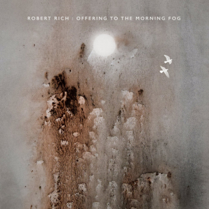 Robert Rich - Offering To The Morning Fog in the group CD at Bengans Skivbutik AB (4075293)