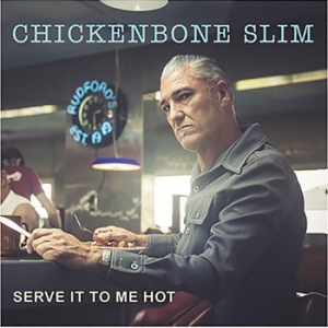Chickenbone Slim - Serve It To Me Hot in the group CD / Upcoming releases / Jazz/Blues at Bengans Skivbutik AB (4076731)