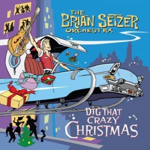 Brian Setzer Orchestra - Dig That Crazy Christmas in the group CD / Julmusik,Pop-Rock at Bengans Skivbutik AB (4076735)