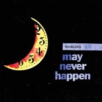 Moonlove - May Never Happen in the group VINYL / Pop-Rock at Bengans Skivbutik AB (4076911)