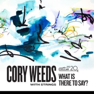 Weeds Cory - With Strings: What Is There To Say? in the group CD / Jazz/Blues at Bengans Skivbutik AB (4077006)