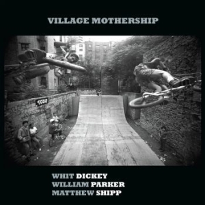 Dickey Whit & William Parker & Matt - Village Mothership in the group CD / Jazz/Blues at Bengans Skivbutik AB (4077068)