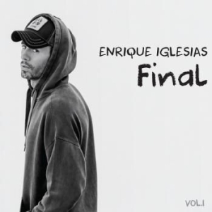 Iglesias Enrique - Final (Vol.1) in the group CD / New releases / Worldmusic at Bengans Skivbutik AB (4078198)