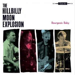 Hillbilly Moon Explosion - Bourgeois Baby in the group CD / Rock at Bengans Skivbutik AB (4078418)