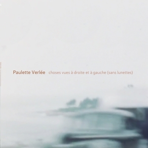 Paulette Verlee - Choses Vues A Droite Et A Gauce (Sans Lunettes) in the group VINYL / Klassiskt,Övrigt at Bengans Skivbutik AB (4080405)