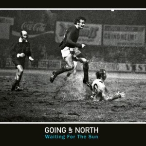 Going Up North - Waiting For The Sun in the group CD / Pop-Rock,Reggae at Bengans Skivbutik AB (4080818)