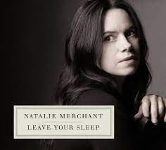 Natalie Merchant - Leave Your Sleep in the group CD at Bengans Skivbutik AB (4081895)