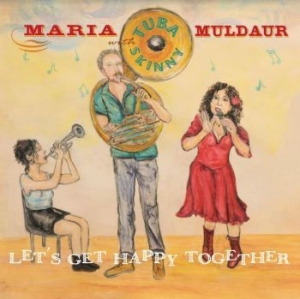 Muldaur Maria With Tuba Skinny - Let's Get Happy Together in the group VINYL / Övrigt at Bengans Skivbutik AB (4088116)
