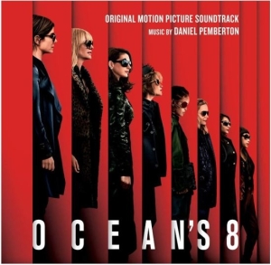 Pemberton Daniel - Ocean's 8 (Original Motion Picture Soundtrack) in the group OTHER / Övrigt / at Bengans Skivbutik AB (4088496)