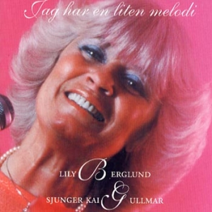 Berglund Lily - Jag Har En Liten Melodi in the group CD / Dansband-Schlager,Pop-Rock at Bengans Skivbutik AB (4088690)