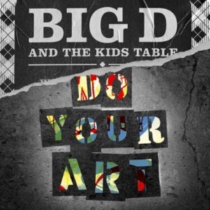 Big D And The Kids Table - Do Your Art (Vinyl 2 Lp) in the group VINYL / Pop-Rock at Bengans Skivbutik AB (4090348)