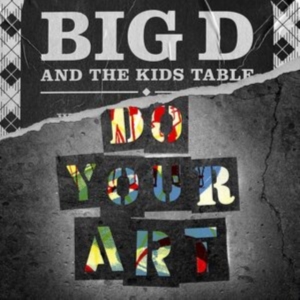 Big D And The Kids Table - Do Your Art in the group CD / Pop-Rock at Bengans Skivbutik AB (4090359)