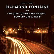 Richmond Fontaine - We Used To Think The Freeway Sounde in the group VINYL / Pop-Rock at Bengans Skivbutik AB (4092029)