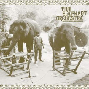 Thai Elephant Orchestra - Thai Elephant Orchestra (Lp+7