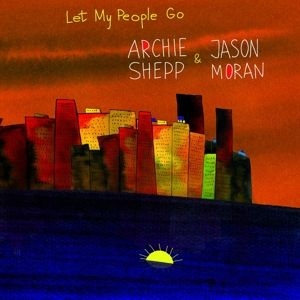 Archie Shepp & Jason Moran - Let My People Go in the group CD / CD Jazz at Bengans Skivbutik AB (4092056)