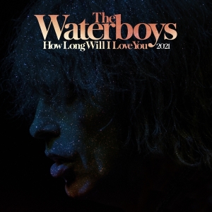 The Waterboys - How Long Will I Love You 2021 in the group OUR PICKS / Record Store Day / RSD-Sale / RSD50% at Bengans Skivbutik AB (4092093)