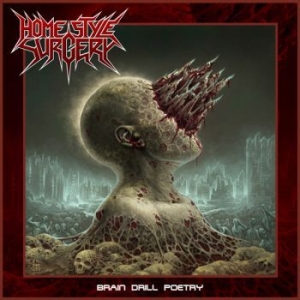 Homestyle Surgery - Brain Drill Poetry in the group CD / Hårdrock at Bengans Skivbutik AB (4095952)